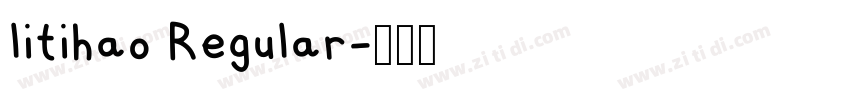 litihao Regular字体转换